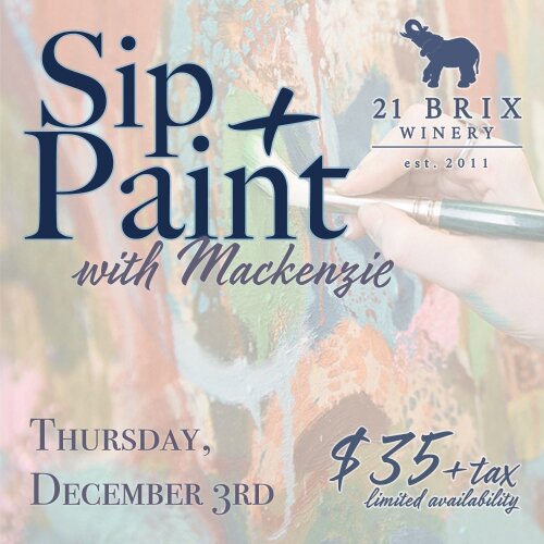 Sip and Paint with Mackenzie 21 Brix Winery December 3
