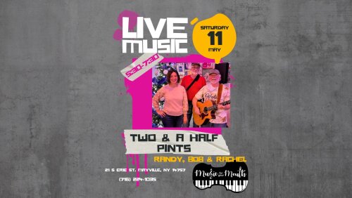 Live Music Saturday May 11 Two & A Half Pints Randy Bob & Rachel Music for your Mouth