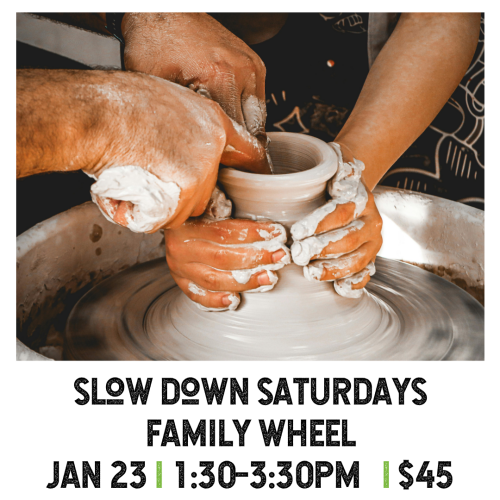 Slow Down Saturdays Family Wheel January 23