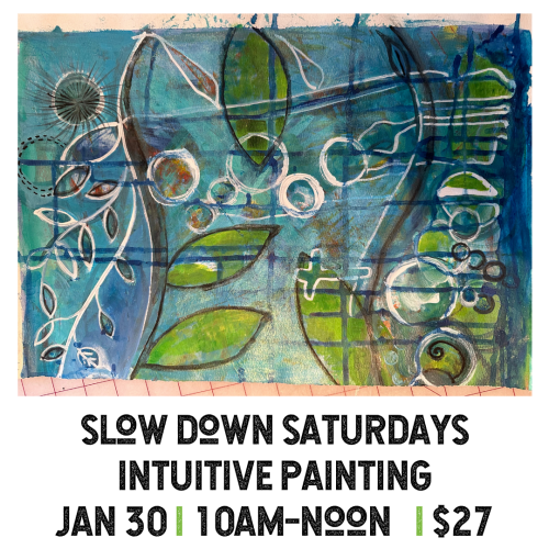 Slow Down Saturdays Intuitive Painting January 30