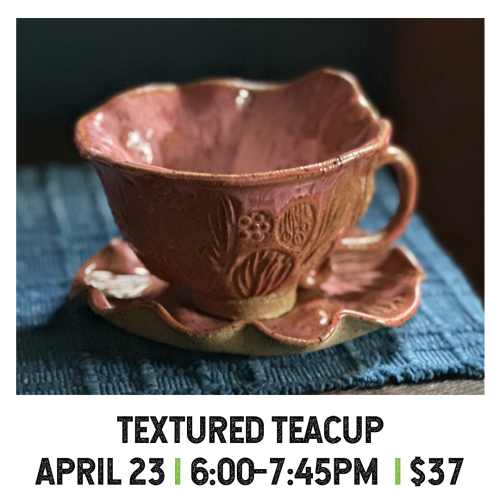 Textured Teacup April 23