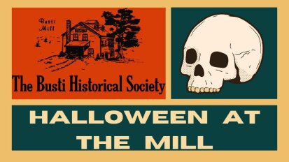Busti Historical Society Halloween at the Mill