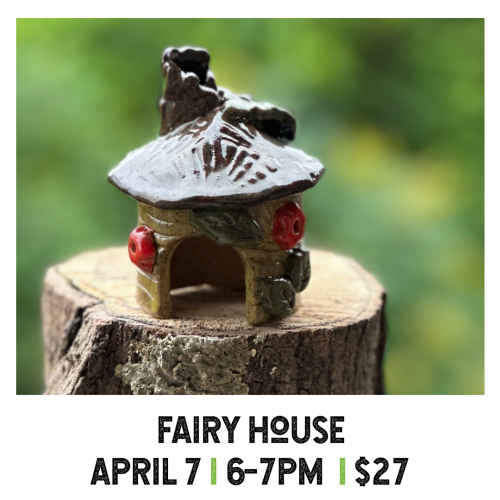 Fairy House April 7