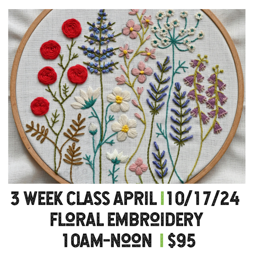 Floral Embroidery 3 Week Class April