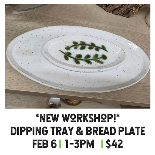 New Workshop Dipping Tray and Bread Plate February 6