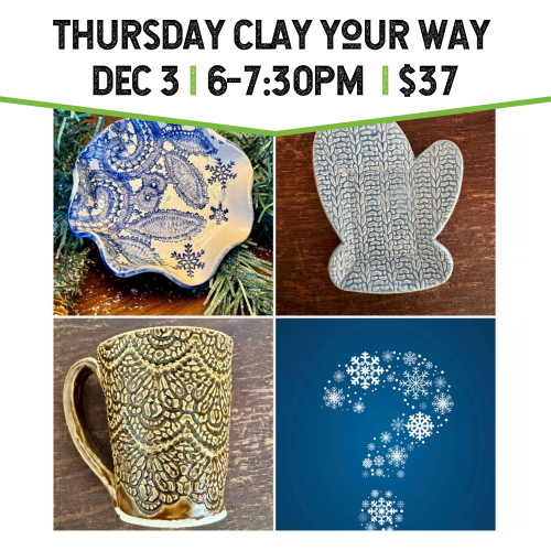 Thursday Clay Your Way December 3
