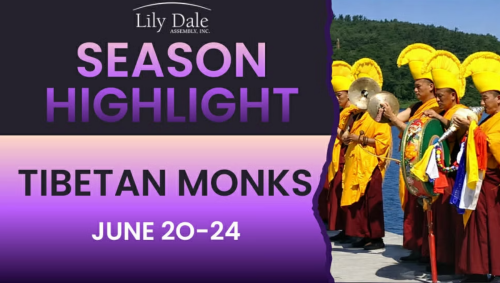 Tibetan Monks Lily Dale Assembly June 20-24