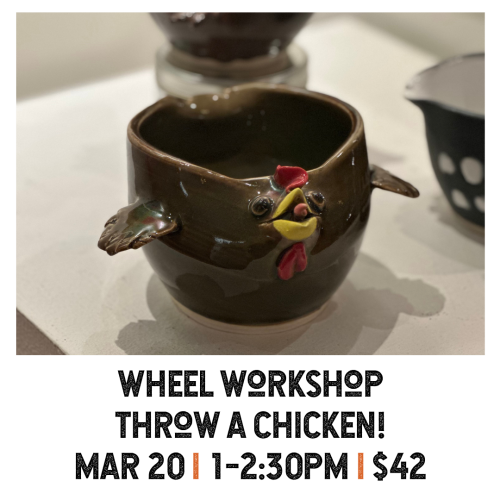 Wheel Workshop Throw A Chicken March 20