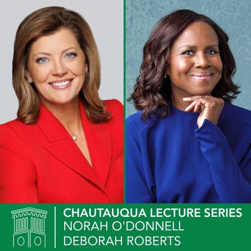 Chautauqua Lecture Series Norah O'Donnell Deborah Roberts