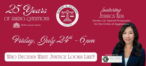 Robert H Jackson Center 25 Years of Asking Questions Who Decides What Justice Looks Like