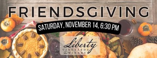 Friendsgiving at Liberty Vineyards November 14