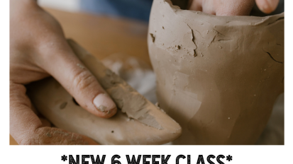 New 6 Week Class Clay Explorers Jan 19-Feb 23