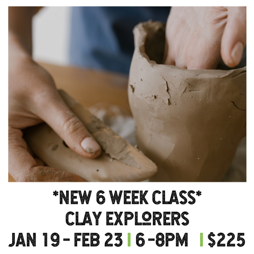 New 6 Week Class Clay Explorers Jan 19-Feb 23